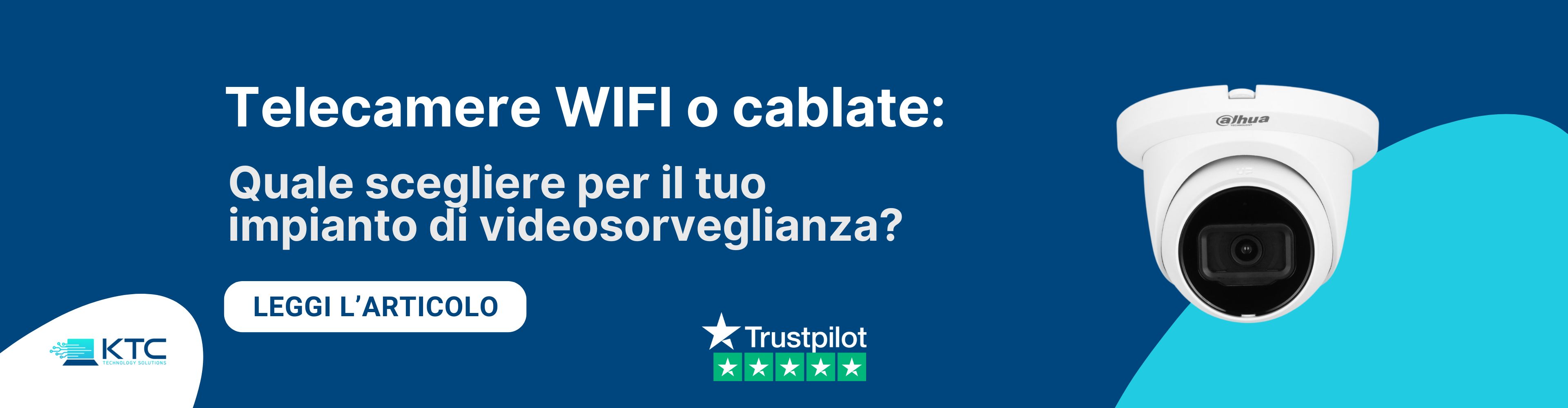 ARTICOLO BLOG VIDEOSORVEGLIANZA WIFI O CABLATO DESKTOP